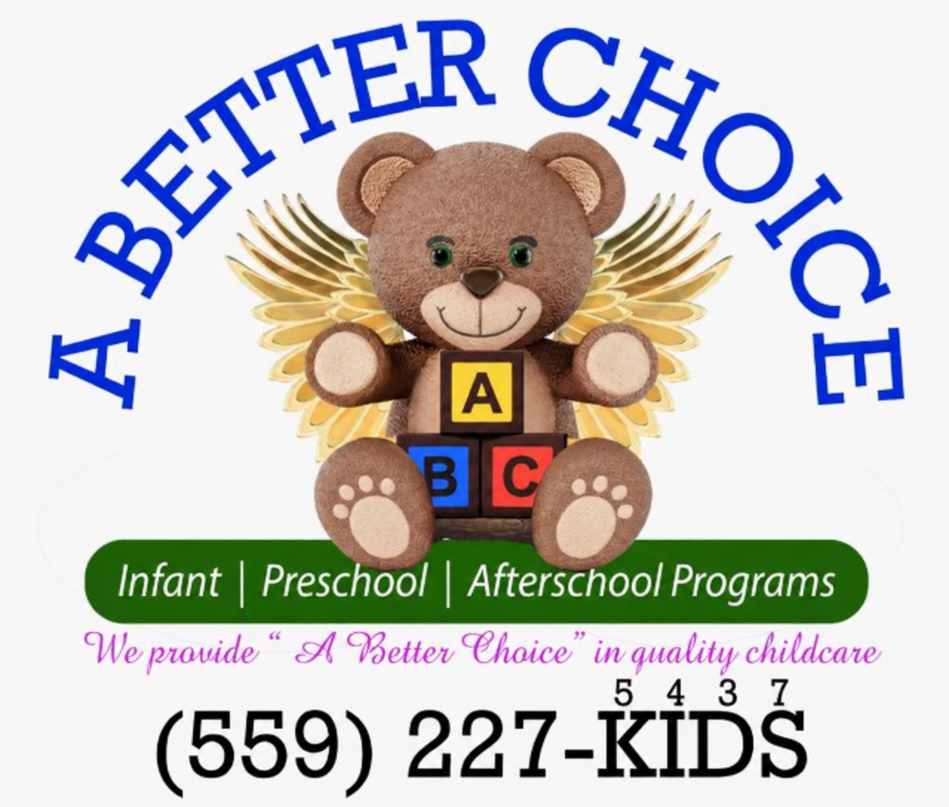 A Better Choice Preschool logo featuring a teddy bear with golden wings and ABC blocks. Infant, preschool and afterschool programs. Phone 559-227-5437.